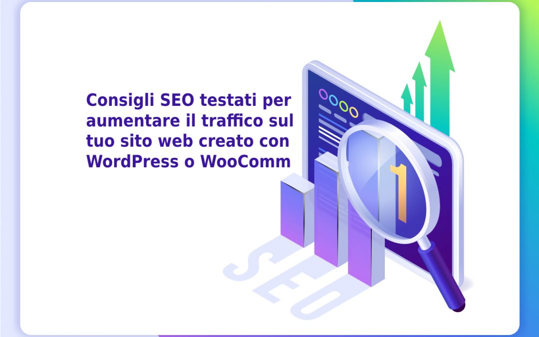 Consigli SEO testati per aumentare il traffico sul tuo sito web con WordPress o WooCOmmerce